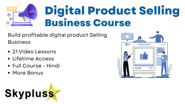 Digital Product Selling Business Complete Course